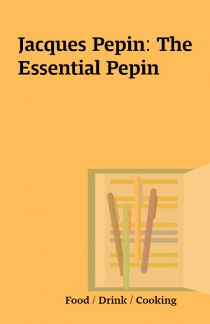 Jacques Pepin: The Essential Pepin