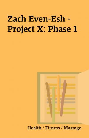 Zach Even-Esh – Project X: Phase 1