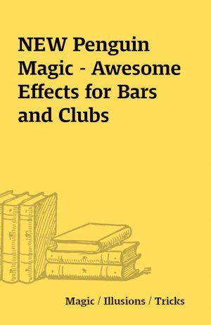 NEW Penguin Magic – Awesome Effects for Bars and Clubs