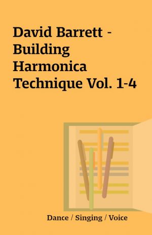 David Barrett – Building Harmonica Technique Vol. 1-4