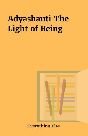 Adyashanti-The Light of Being