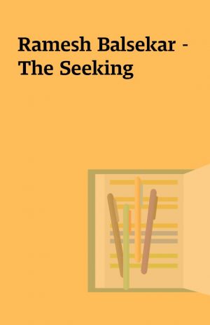 Ramesh Balsekar – The Seeking