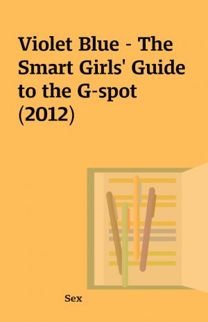 Violet Blue – The Smart Girls’ Guide to the G-spot (2012)