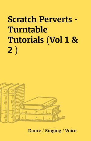 Scratch Perverts – Turntable Tutorials (Vol 1 & 2 )