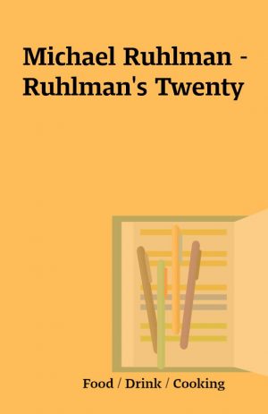 Michael Ruhlman – Ruhlman’s Twenty