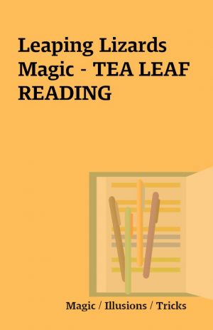 Leaping Lizards Magic – TEA LEAF READING