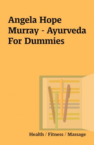 Angela Hope Murray – Ayurveda For Dummies