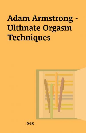 Adam Armstrong – Ultimate Orgasm Techniques