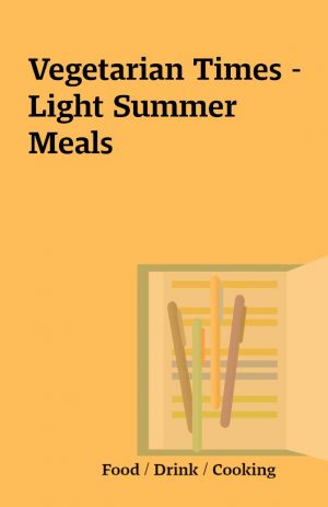 Vegetarian Times – Light Summer Meals