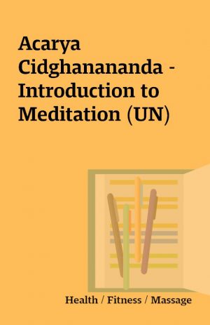 Acarya Cidghanananda – Introduction to Meditation (UN)