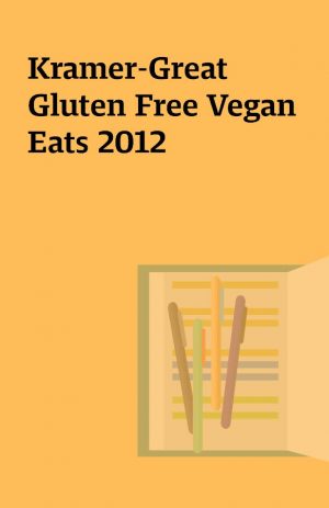 Kramer-Great Gluten Free Vegan Eats 2012