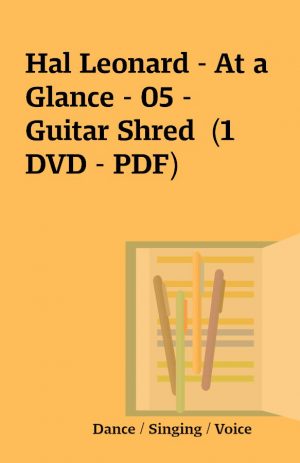 Hal Leonard – At a Glance – 05 – Guitar Shred  (1 DVD – PDF)