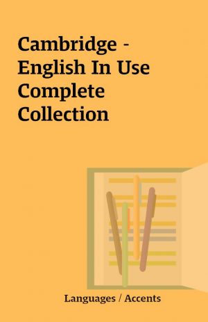 Cambridge – English In Use Complete Collection