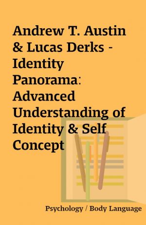 Andrew T. Austin & Lucas Derks – Identity Panorama: Advanced Understanding of Identity & Self Concept