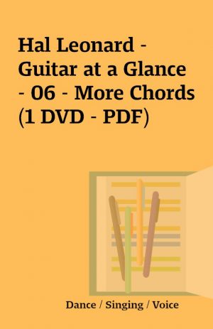 Hal Leonard – Guitar at a Glance – 06 – More Chords  (1 DVD – PDF)