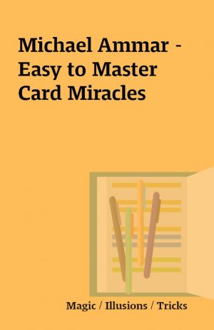 Michael Ammar – Easy to Master Card Miracles