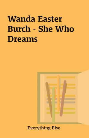 Wanda Easter Burch – She Who Dreams