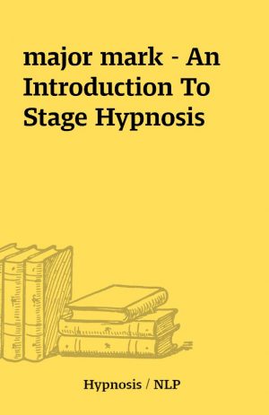 major mark – An Introduction To Stage Hypnosis