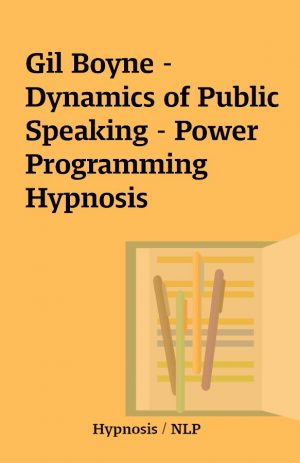 Gil Boyne – Dynamics of Public Speaking – Power Programming Hypnosis