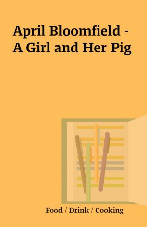 April Bloomfield – A Girl and Her Pig