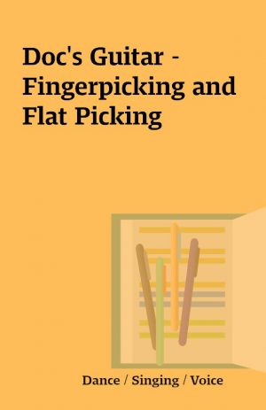 Doc’s Guitar – Fingerpicking and Flat Picking