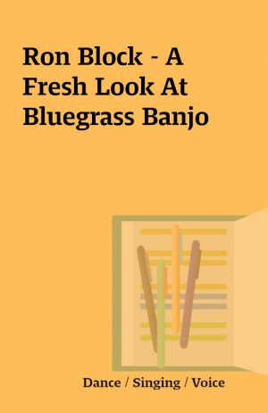 Ron Block – A Fresh Look At Bluegrass Banjo