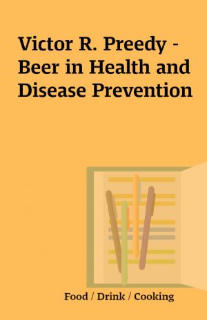 Victor R. Preedy – Beer in Health and Disease Prevention