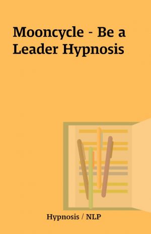 Mooncycle – Be a Leader Hypnosis