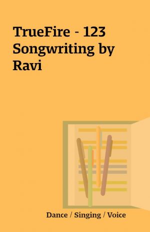 TrueFire – 123 Songwriting by Ravi