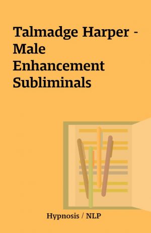 Talmadge Harper – Male Enhancement Subliminals