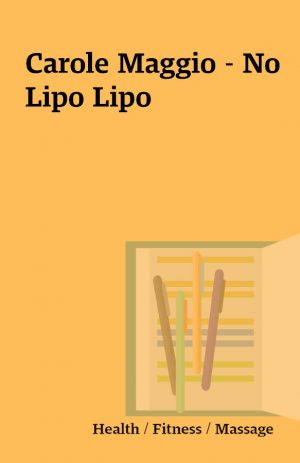 Carole Maggio – No Lipo Lipo