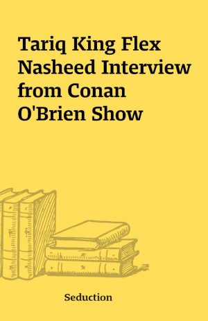 Tariq King Flex Nasheed Interview from Conan O’Brien Show