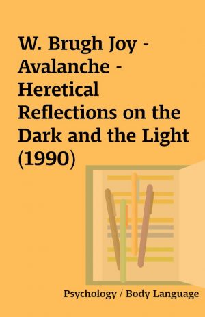 W. Brugh Joy – Avalanche – Heretical Reflections on the Dark and the Light (1990)