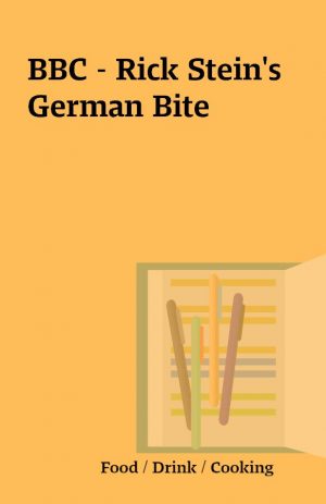 BBC – Rick Stein’s German Bite