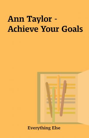 Ann Taylor – Achieve Your Goals