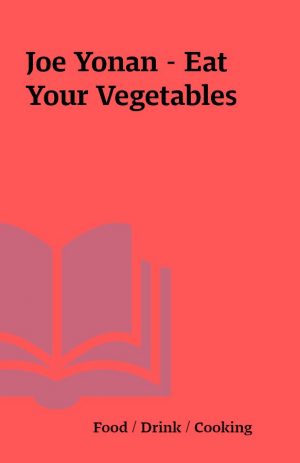 Joe Yonan – Eat Your Vegetables