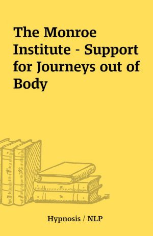 The Monroe Institute – Support for Journeys out of Body