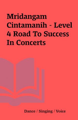 Mridangam Cintamanih – Level 4 Road To Success In Concerts