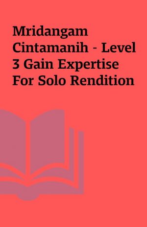 Mridangam Cintamanih – Level 3 Gain Expertise For Solo Rendition