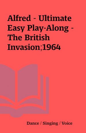 Alfred – Ultimate Easy Play-Along – The British Invasion;1964