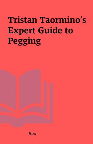 Tristan Taormino’s Expert Guide to Pegging