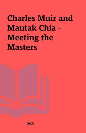 Charles Muir and Mantak Chia – Meeting the Masters