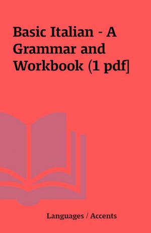 Basic Italian – A Grammar and Workbook (1 pdf]