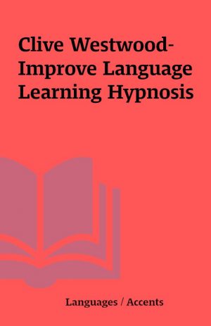 Clive Westwood- Improve Language Learning Hypnosis