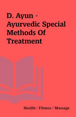 D. Ayun – Ayurvedic Special Methods Of Treatment