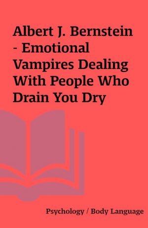 Albert J. Bernstein – Emotional Vampires Dealing With People Who Drain You Dry