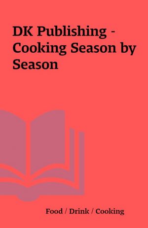 DK Publishing – Cooking Season by Season