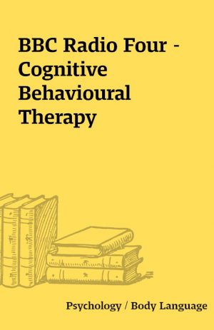 BBC Radio Four – Cognitive Behavioural Therapy