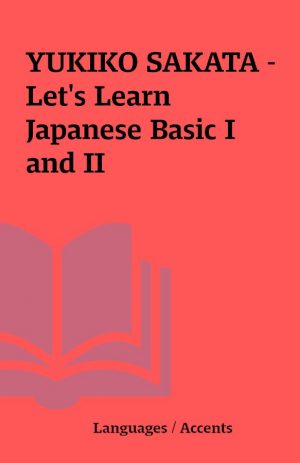 YUKIKO SAKATA – Let’s Learn Japanese Basic I and II