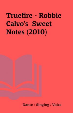 Truefire – Robbie Calvo’s  Sweet Notes (2010)